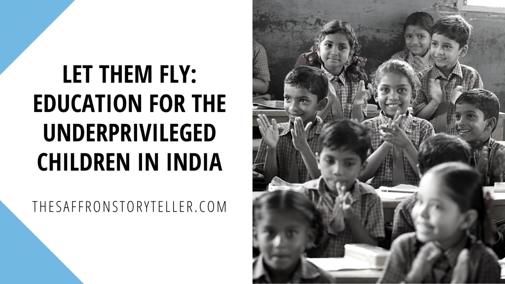Let Them Fly: Education for the Underprivileged Children in India