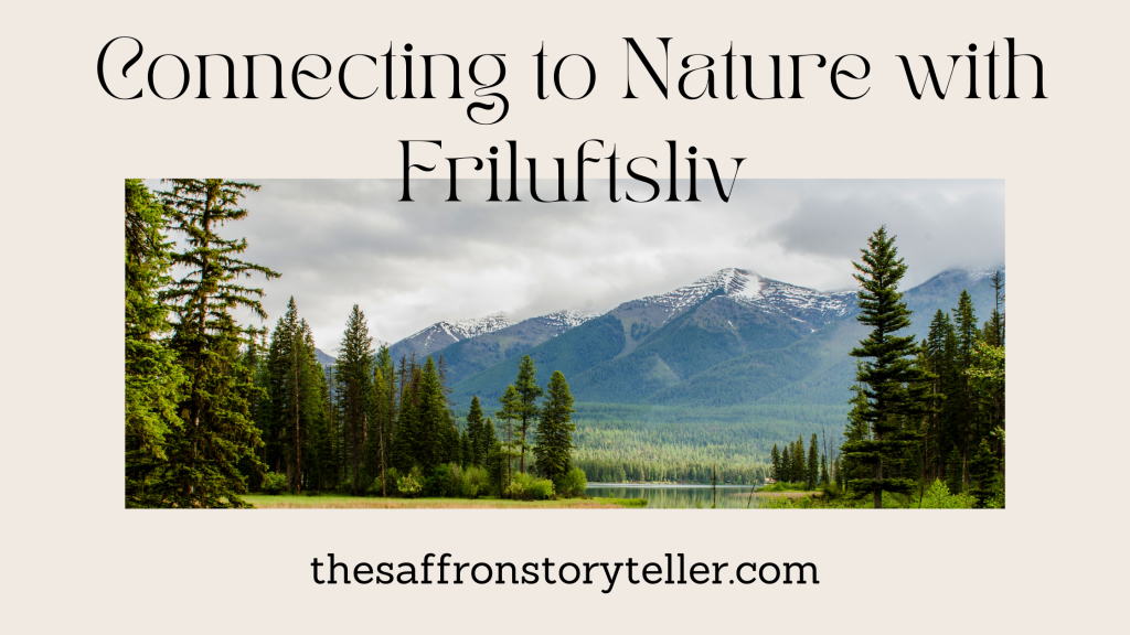 The Art of Life: Connecting to Nature with Friluftsliv